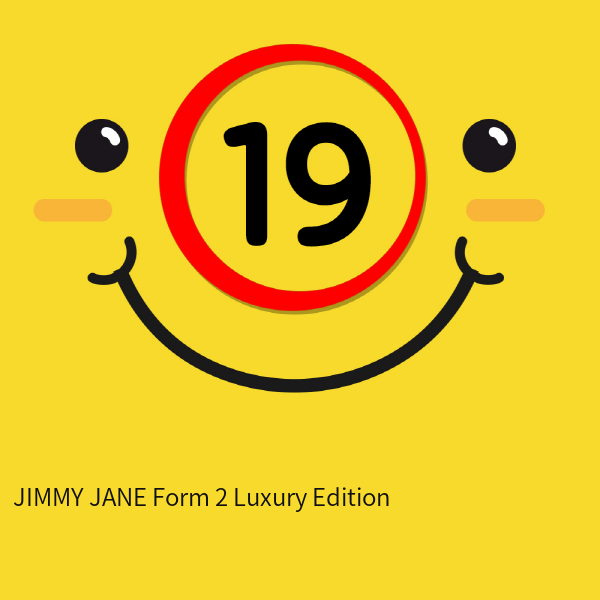 JIMMY JANE  Form 2 Luxury Edition